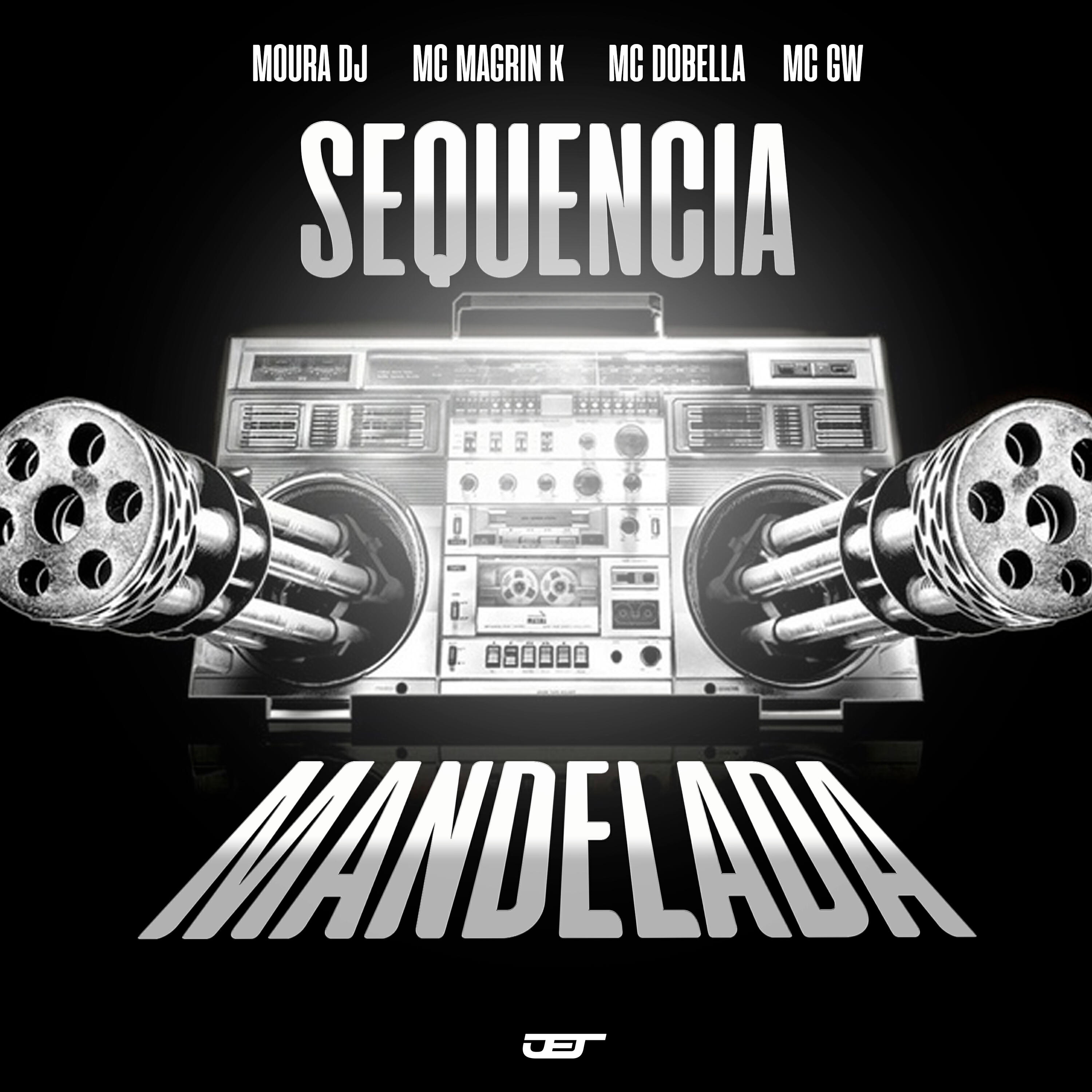Скачать песню Moura Dj, Mc GW, Mc Magrin 2k, Mc Dobella - Sequencia Mandelada бесплатно в MP3 для Android и iOS