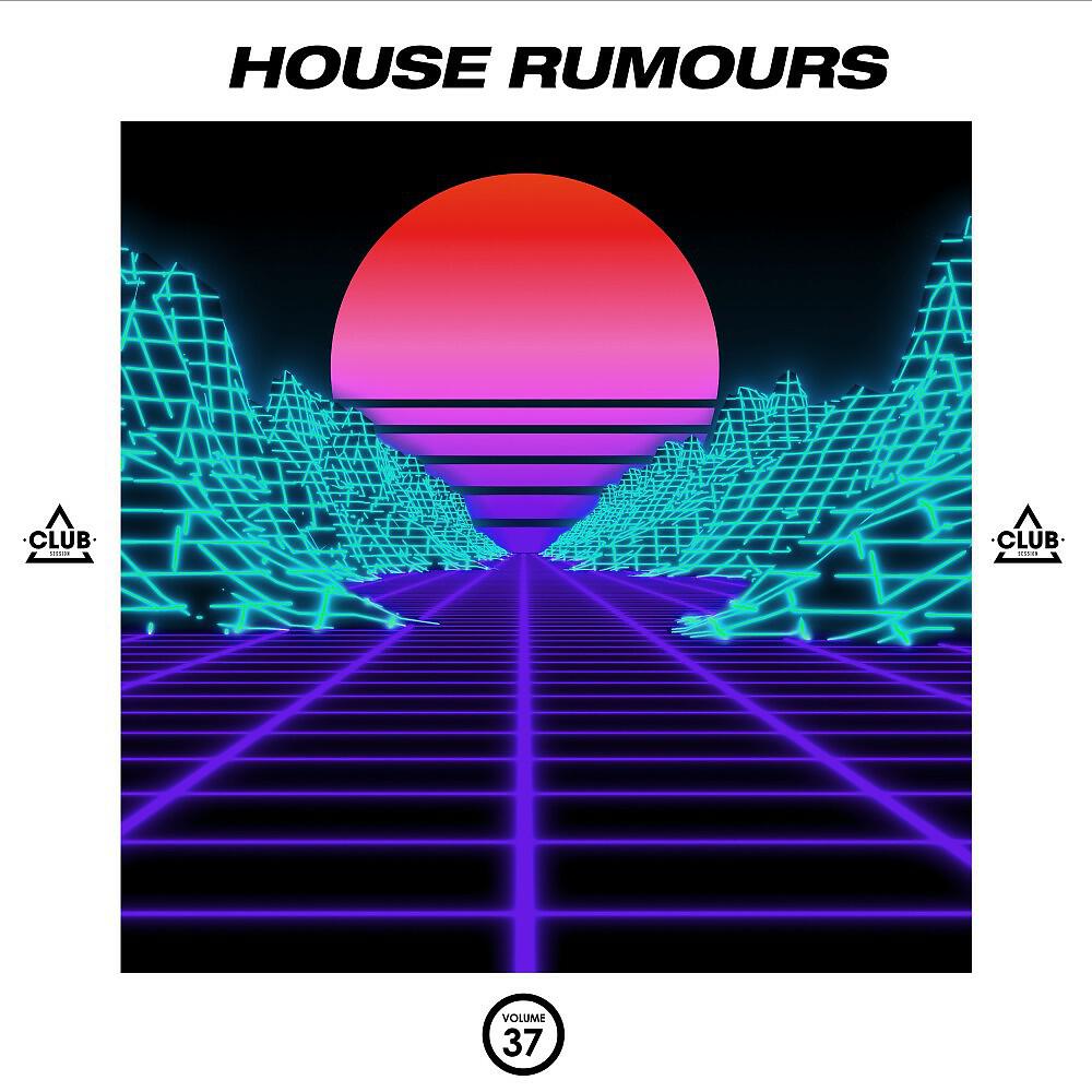 Релиз House Rumours, Vol. 37