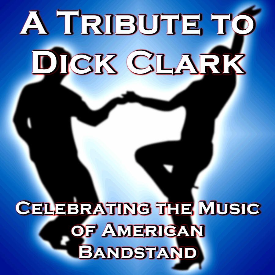Релиз A Tribute to Dick Clark: Celebrating the Music of American Bandstand