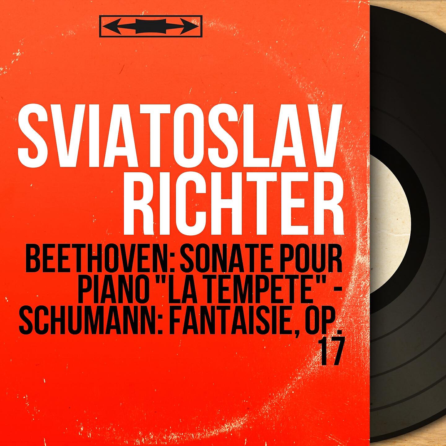 Релиз Beethoven: Sonate pour piano "La tempête" - Schumann: Fantaisie, Op. 17