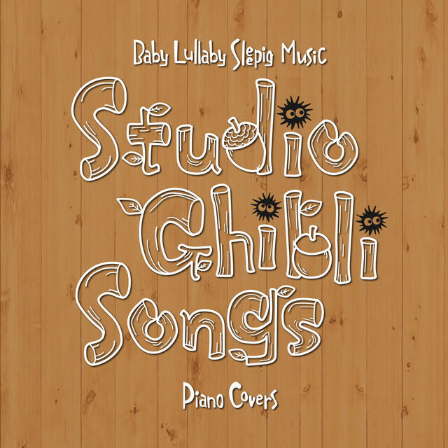 Релиз Baby Lullaby Sleeping Music Studio Ghibli Songs (Piano Covers)