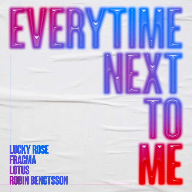 Релиз Everytime Next To Me (feat. Robin Bengtsson)