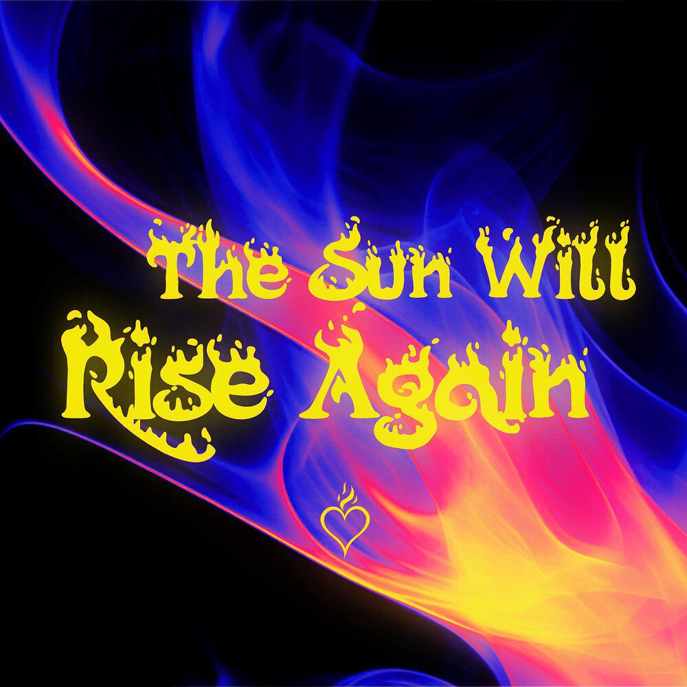 Релиз The Sun Will Rise Again
