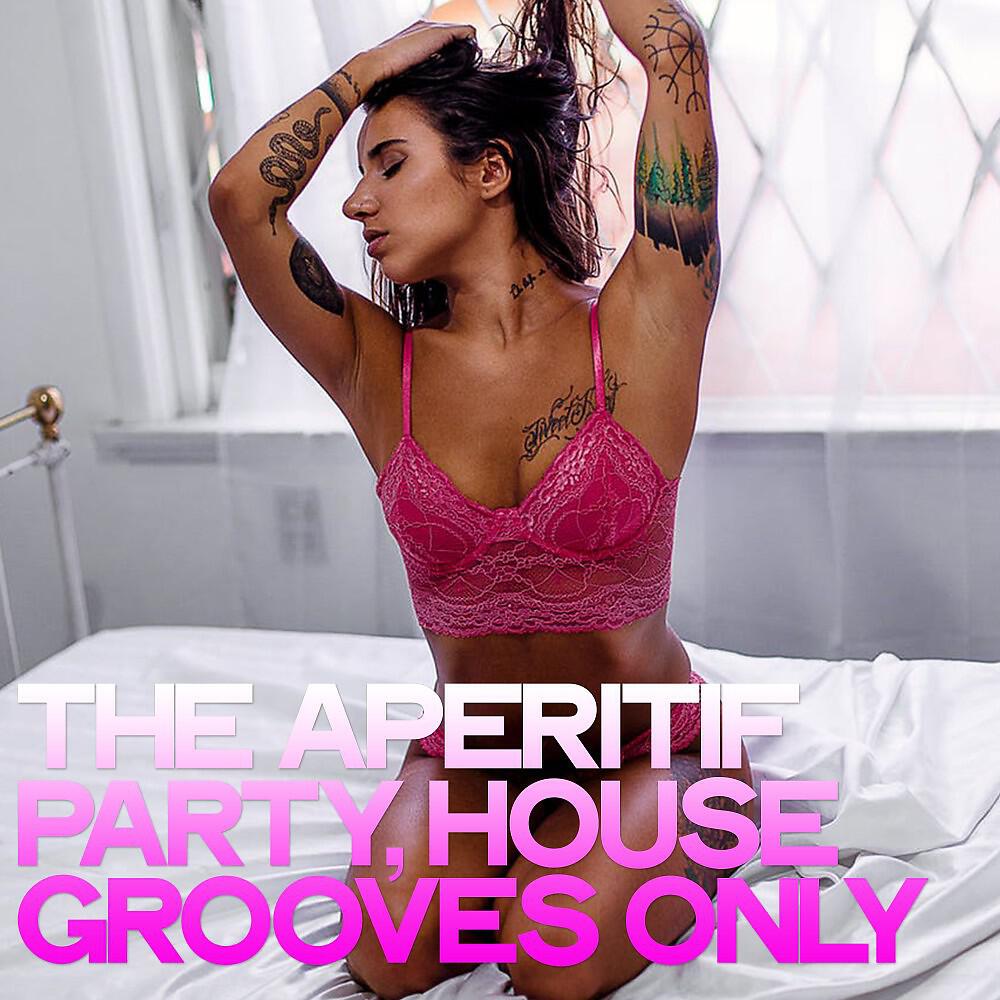 Релиз The Aperitif Party (House Grooves Only)