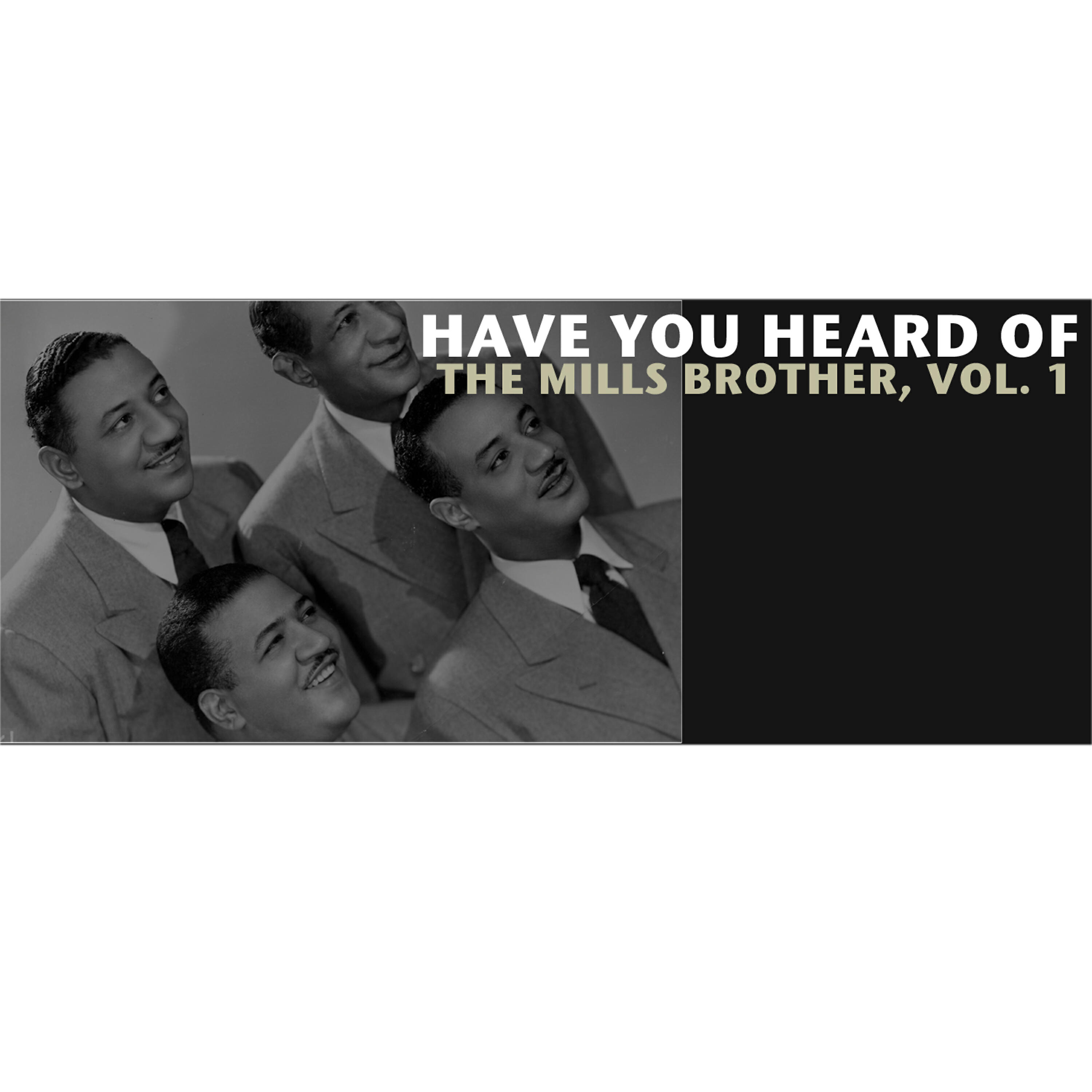 Релиз Have You Heard of the Mills Brothers, Vol. 1