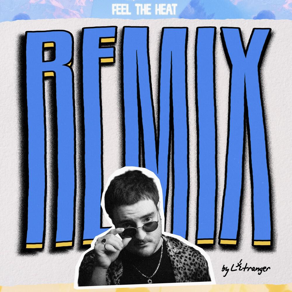 Релиз Feel the Heat (L'étranger Remix)