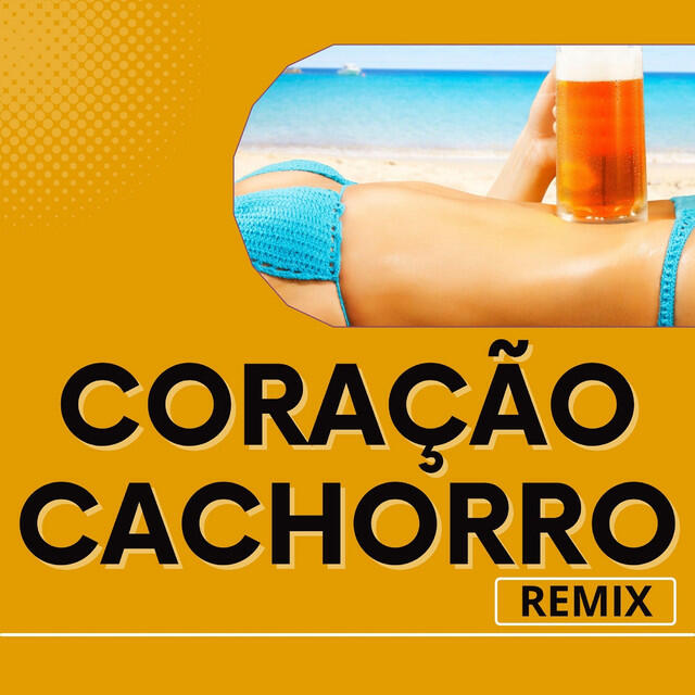 Релиз Coração Cachorro (Remix)