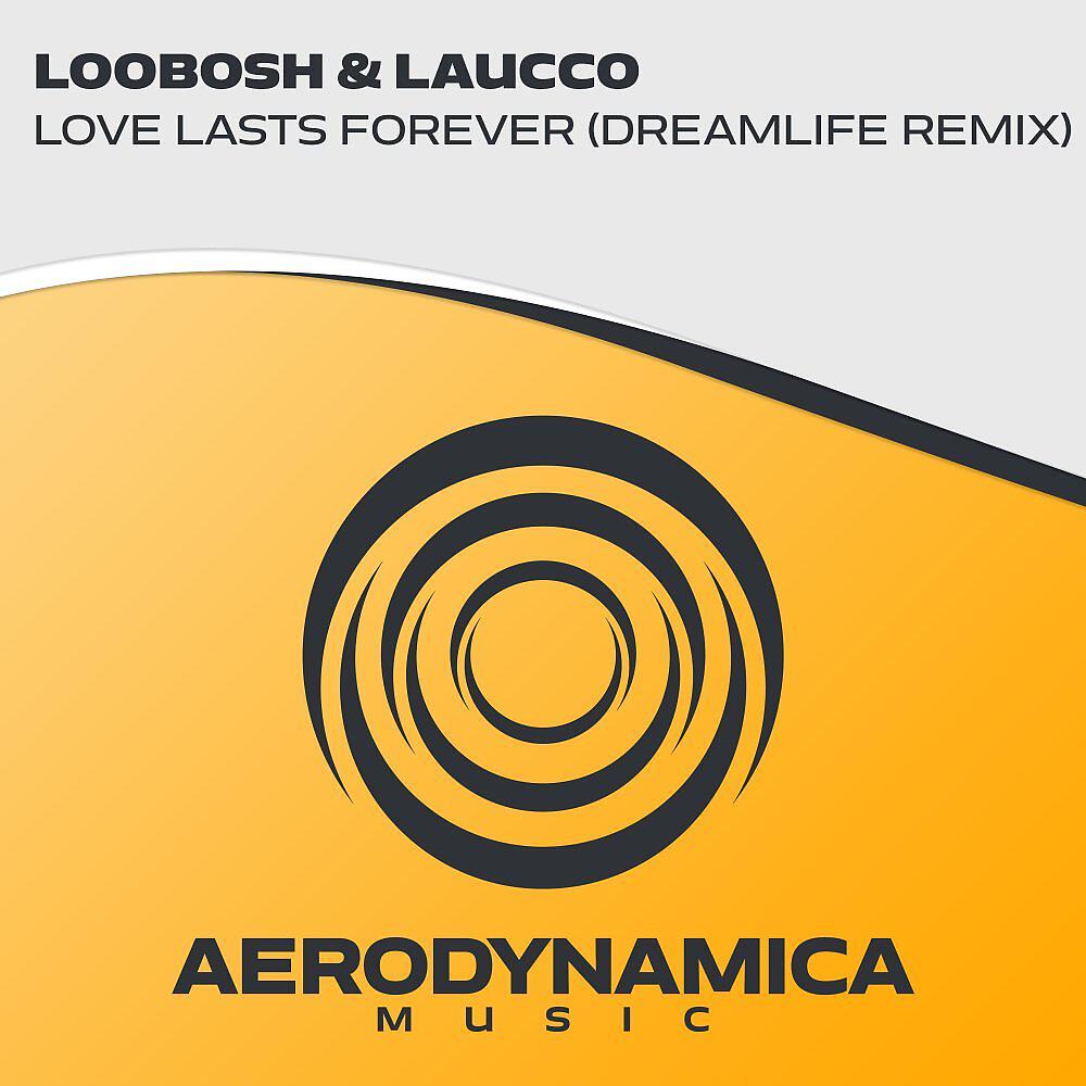 Релиз Love Lasts Forever (DreamLife Extended Remix)