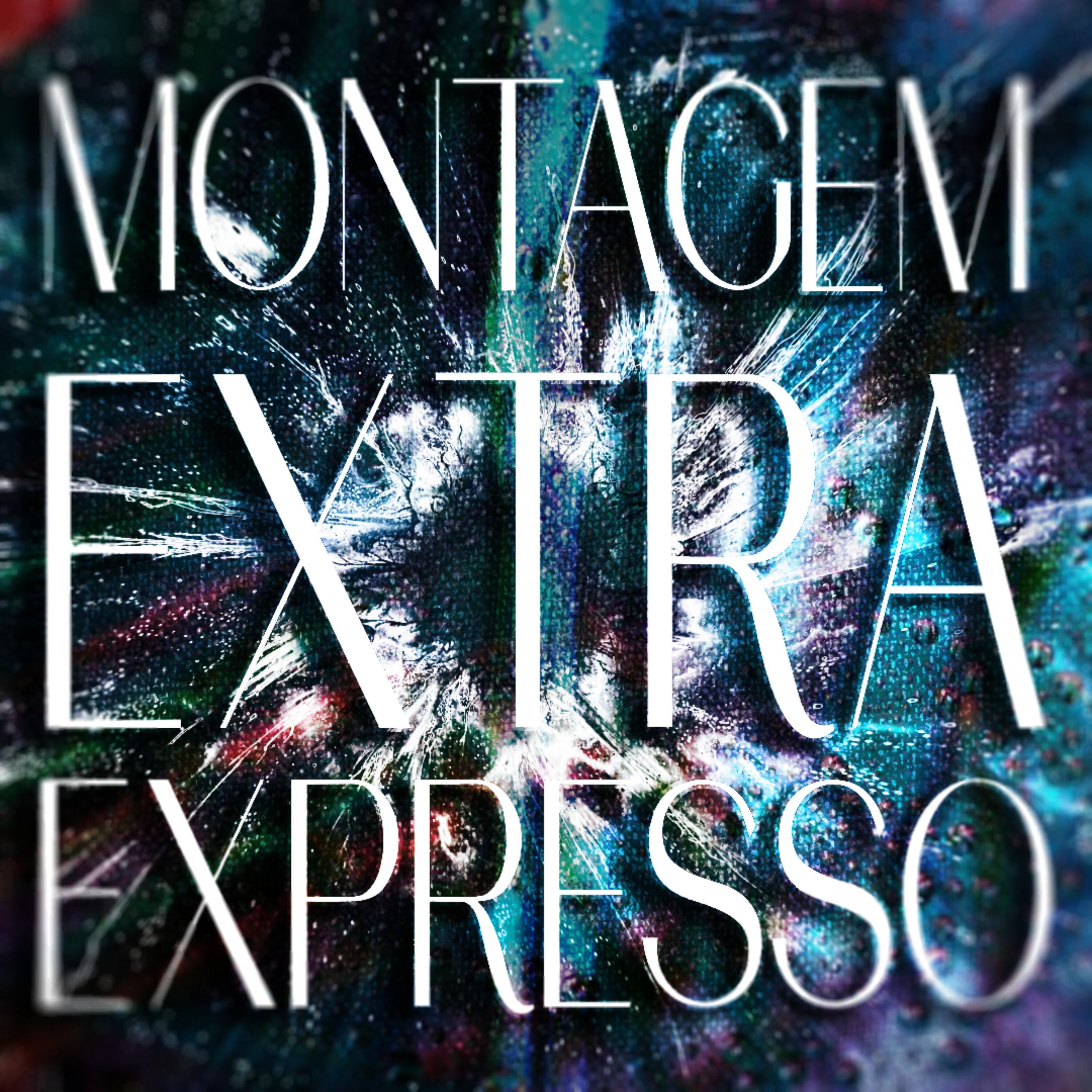 Релиз MONTAGEM EXTRA EXPRESSO
