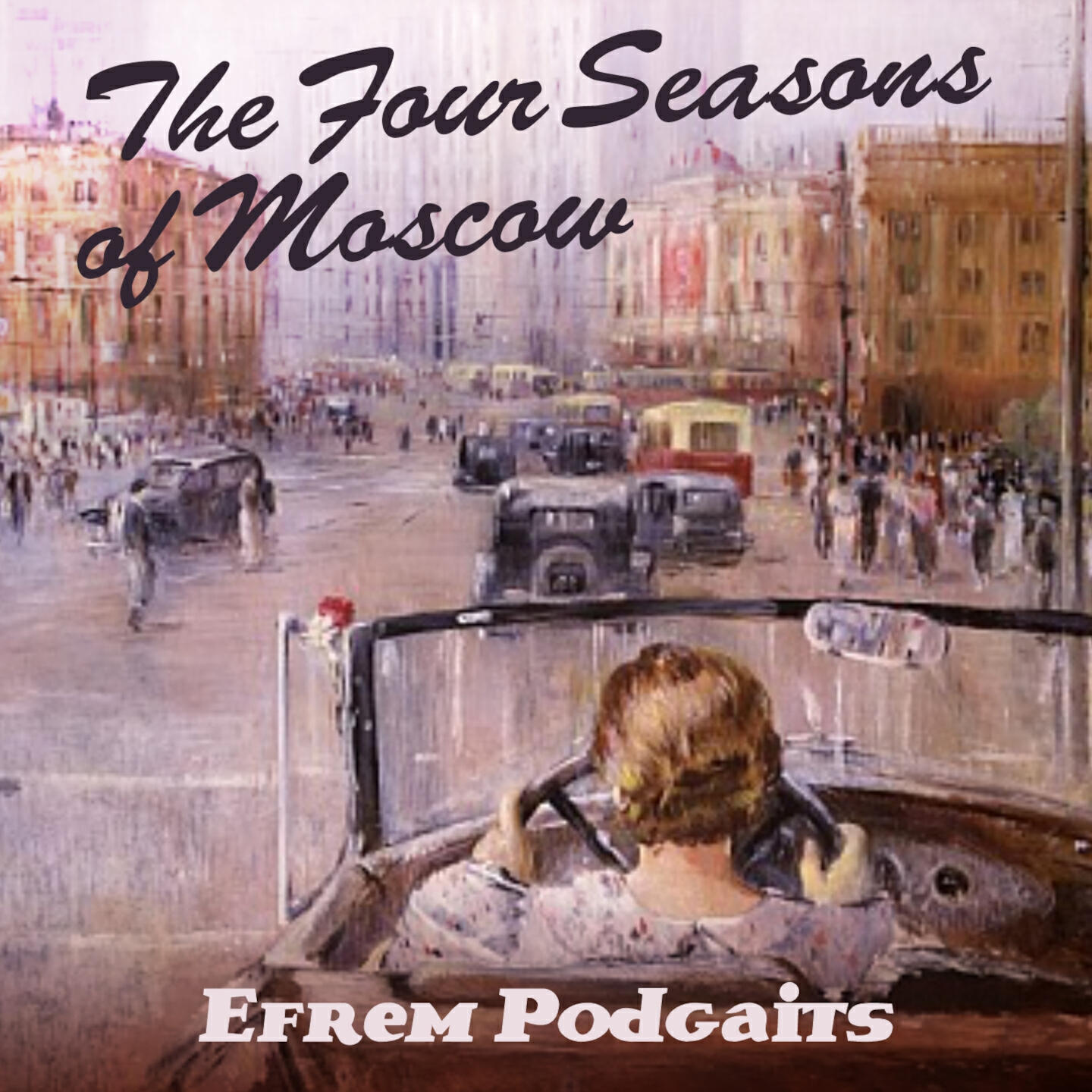Релиз Efrem Podgaits: The Four Seasons of Moscow