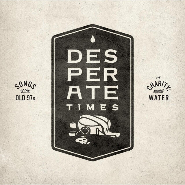 Релиз Desperate Times (Songs of the Old 97's)