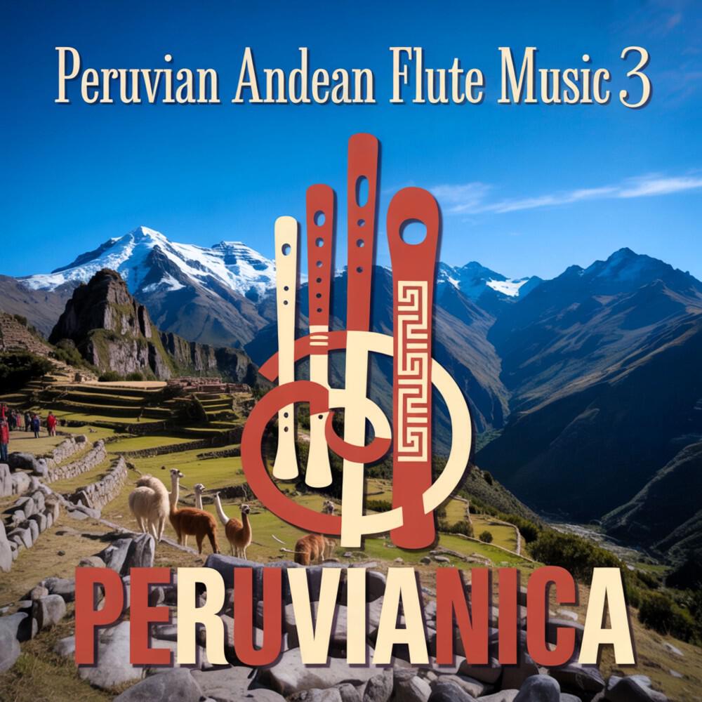 Релиз Peruvian Andean Flute Music 3