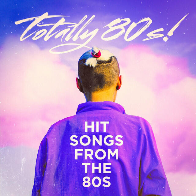Релиз Totally 80s! - Hit Songs from the 80s