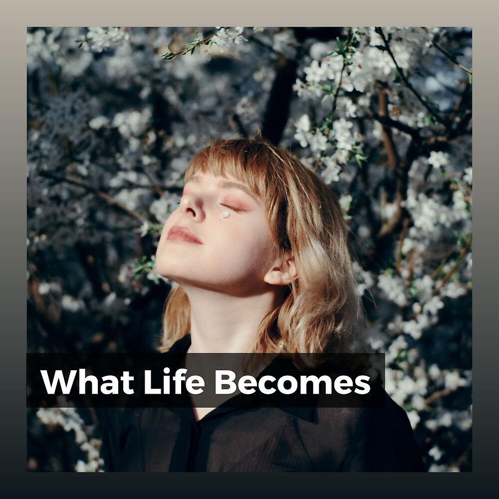 Постер альбома What Life Becomes