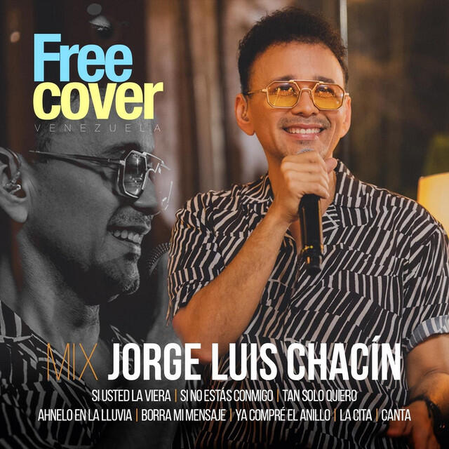 Релиз Mix Jorge Luis Chacín: Si Usted la Viera / Si No Estás Conmigo / Tan Solo Quiero / Ahnelo en la Lluvia / Borra Mi Mensaje / Ya Compré el Anillo / La Cita / Canta (En Vivo)