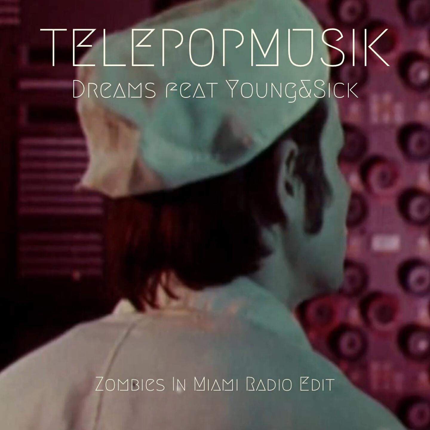 Релиз Dreams (Zombies in Miami Radio Edit)