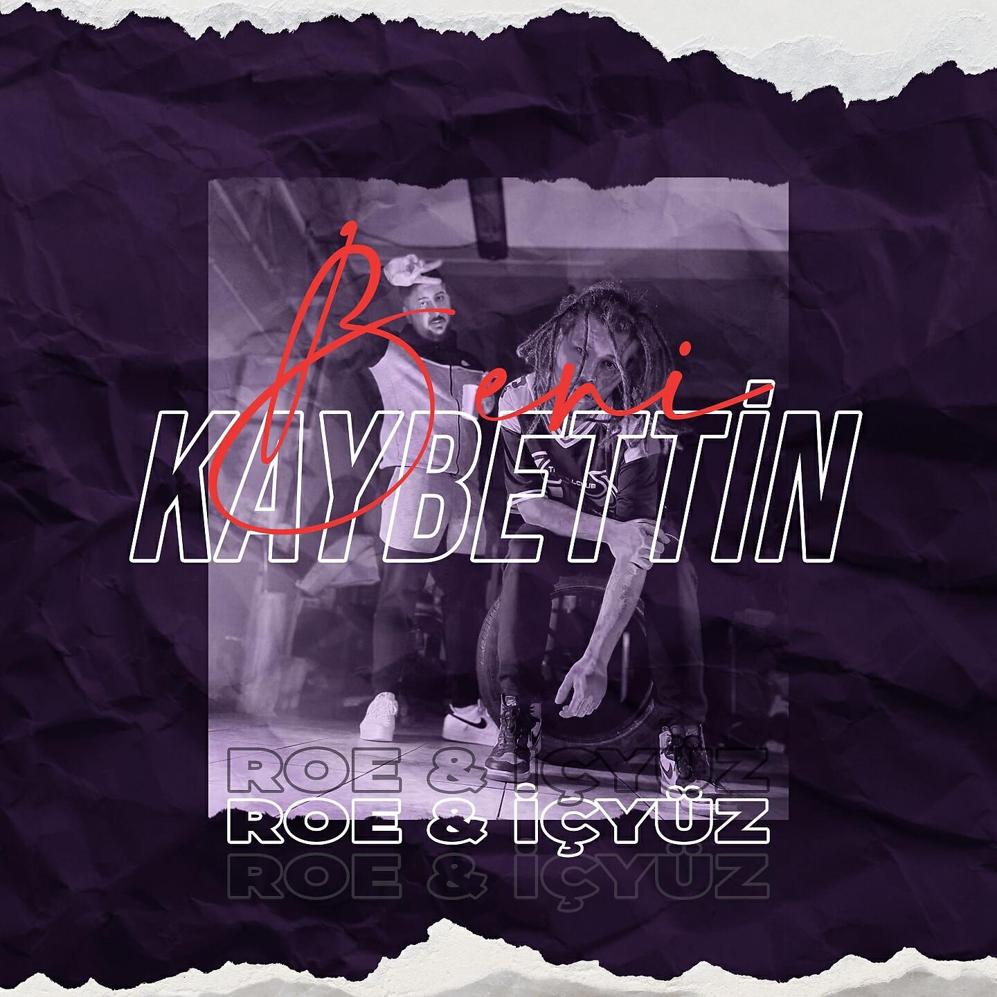 Скачать песню Roe, İçyüz - BENİ KAYBETTİN бесплатно в MP3 для Android и iOS