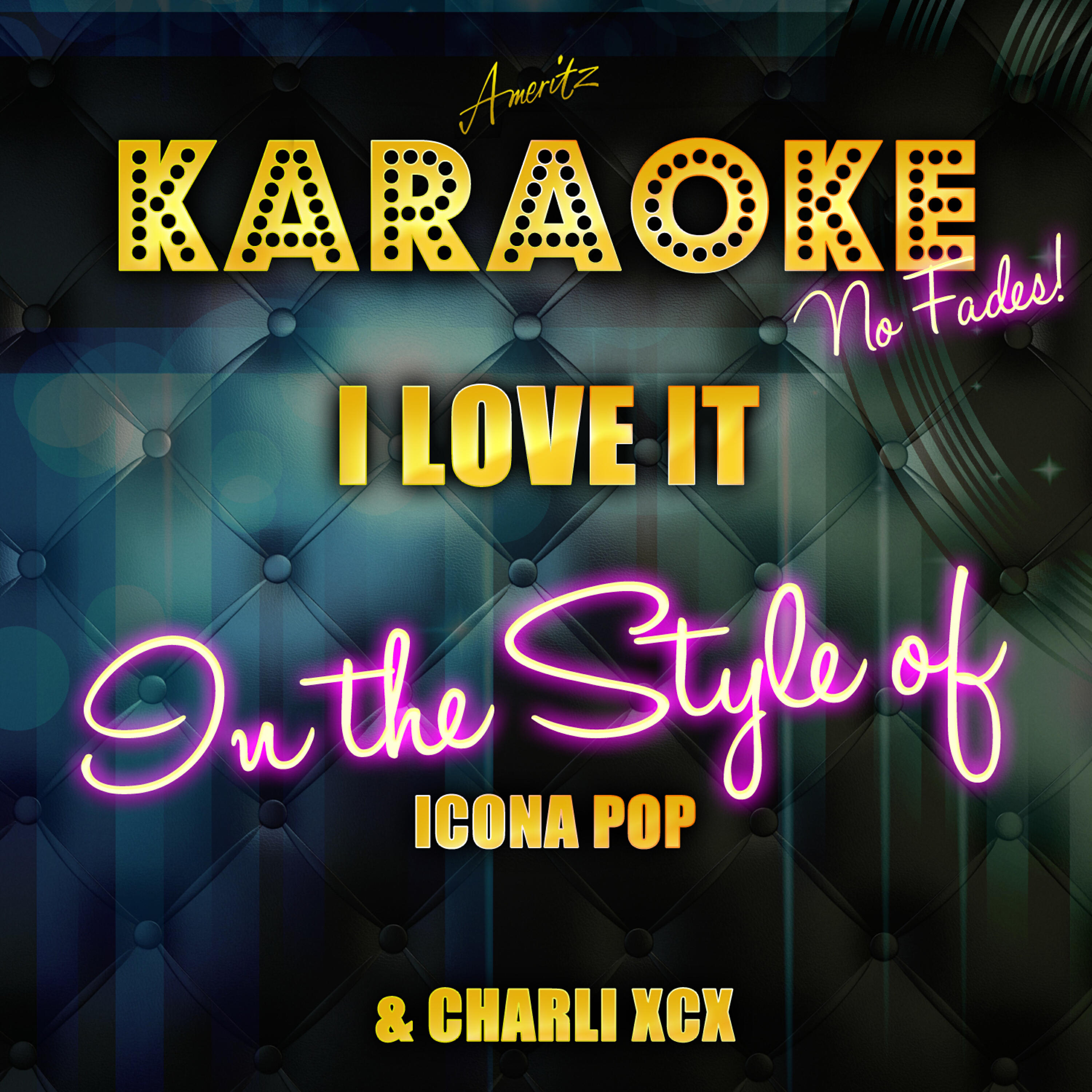 Релиз I Love It (Icona Pop & Charli Xcx) [Karaoke Version] - Single
