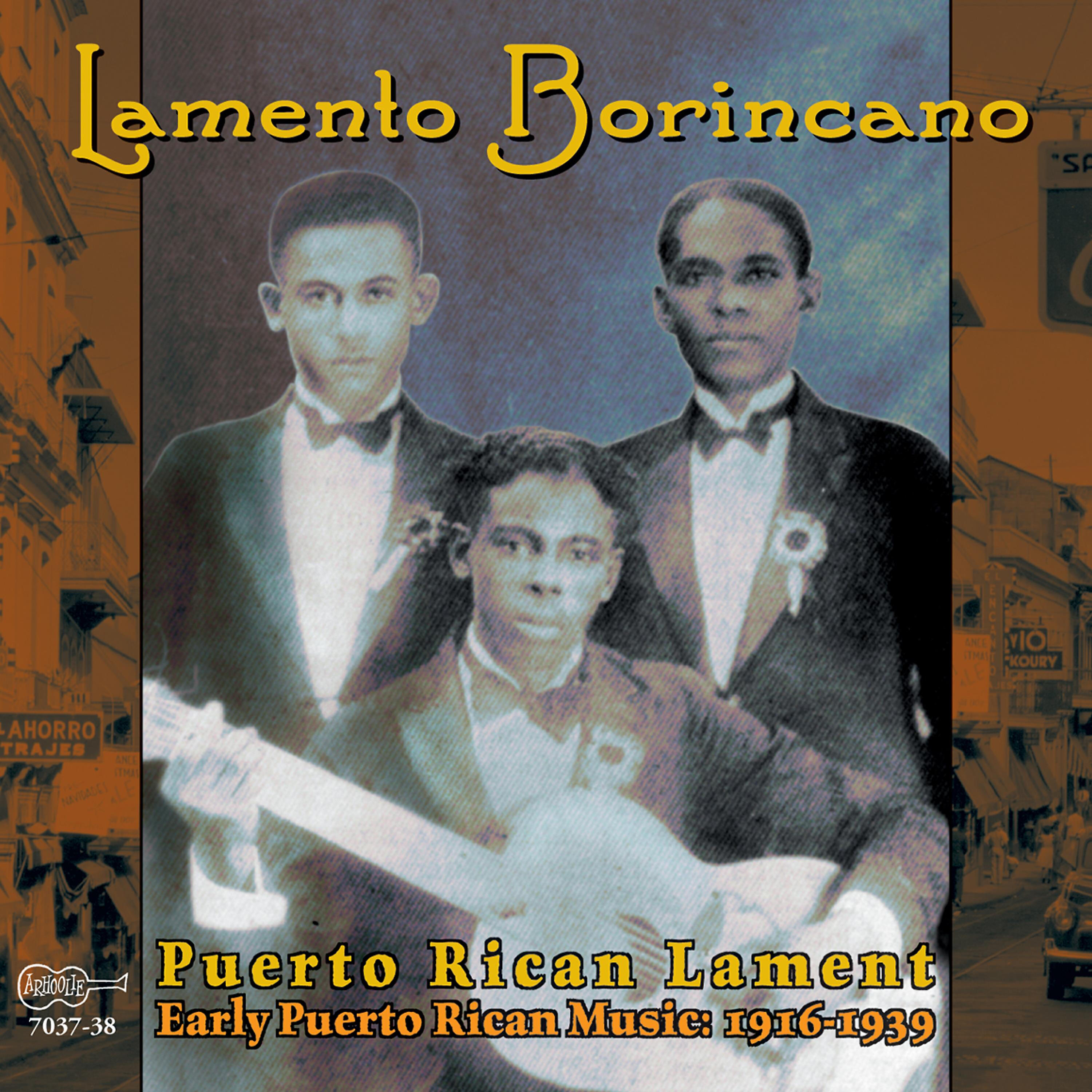 Постер альбома Lamento Borincano: Puerto Rican Lament: Early Puerto Rican Music: 1916-1939
