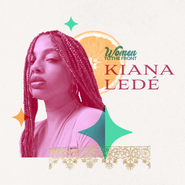Релиз Women To The Front: Kiana Ledé
