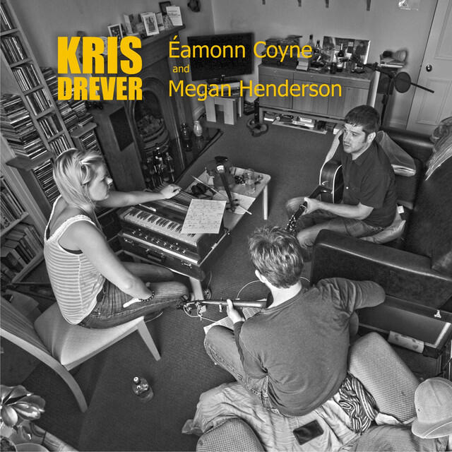 Релиз Kris Drever Eamonn Coyne Megan Henderson