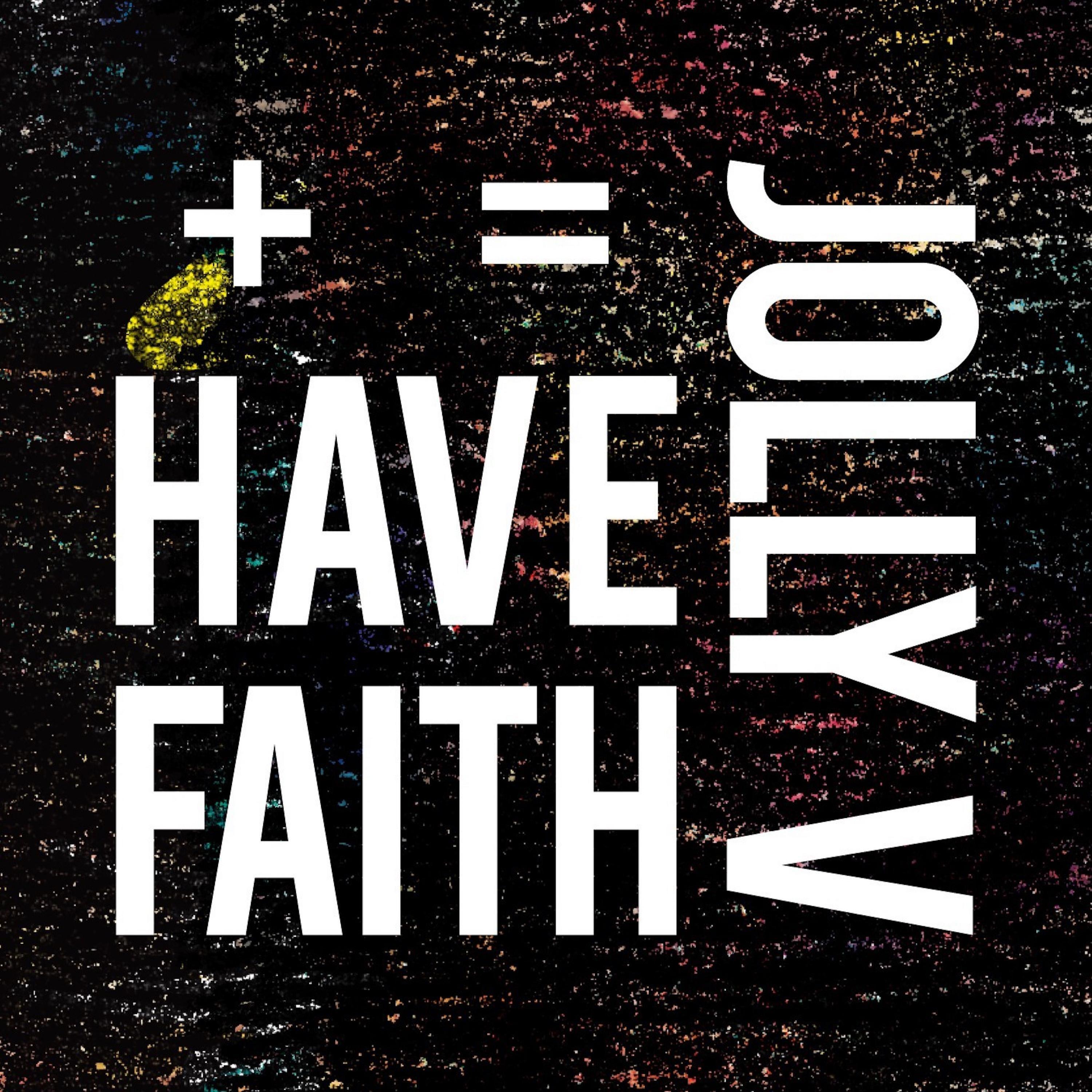 Релиз Have Faith