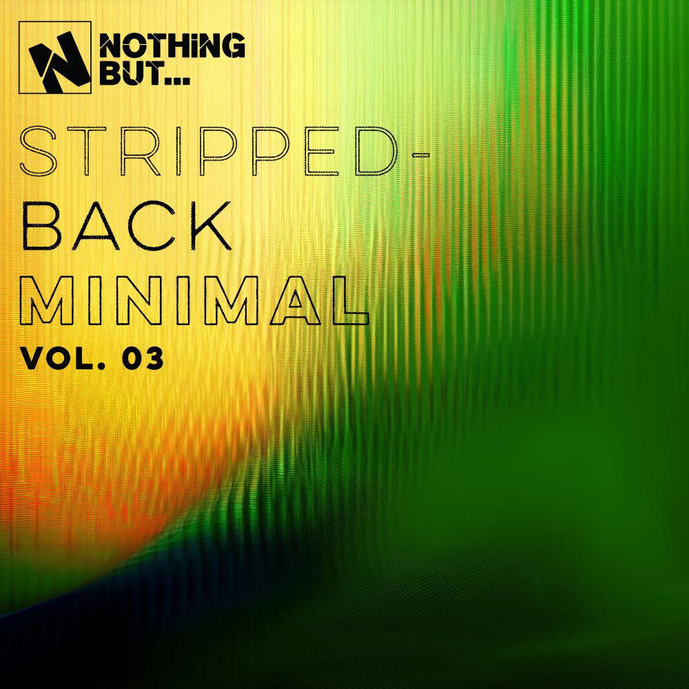 Релиз Nothing But... Stripped-Back Minimal, Vol. 03