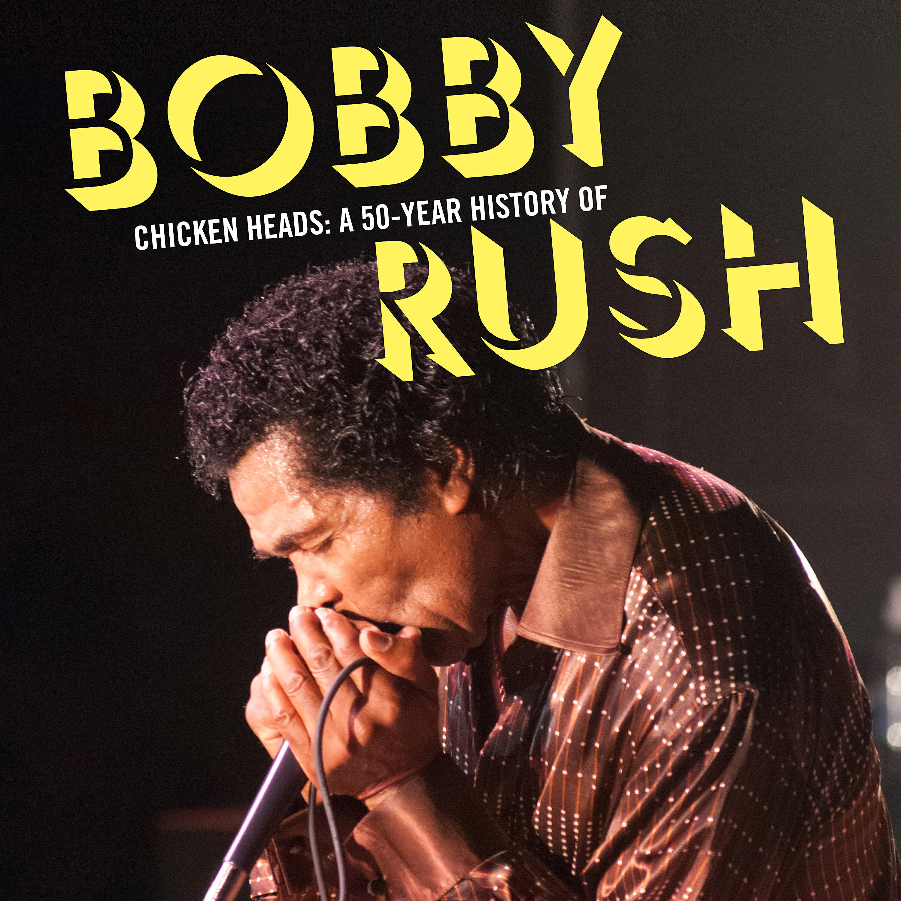 Релиз Chicken Heads: A 50-Year History of Bobby Rush