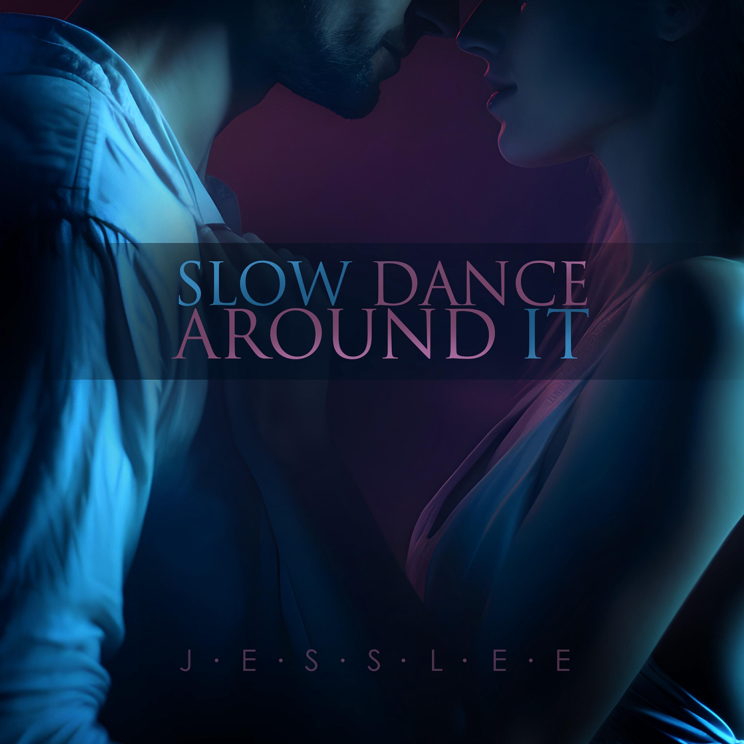 Релиз Slow Dance Around It