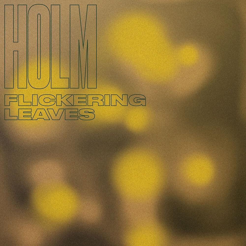 Релиз Flickering Leaves