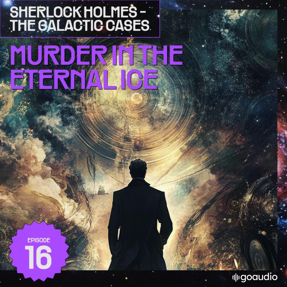 Релиз Murder in the Eternal Ice (Sherlock Holmes - The Galactic Cases, Episode 16)