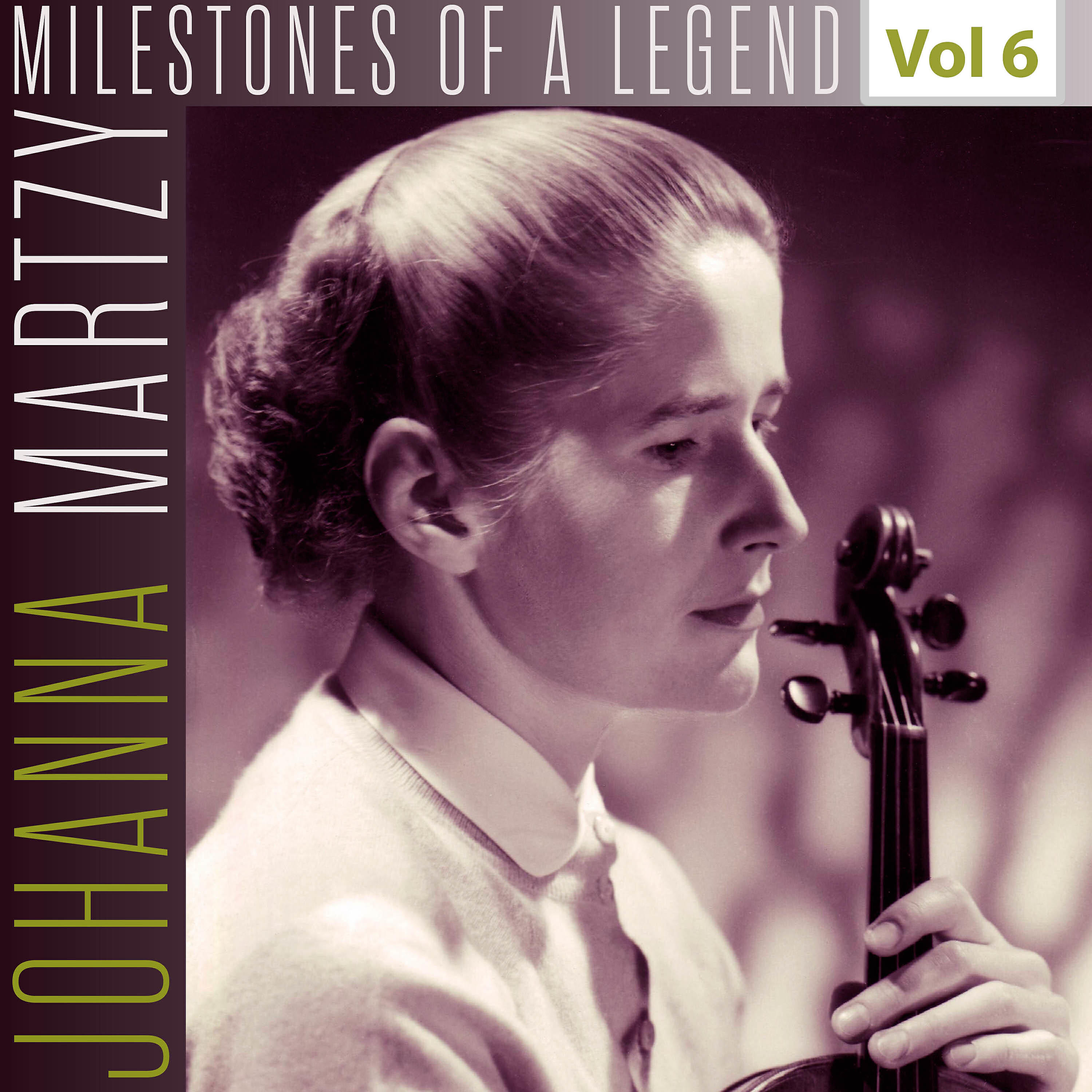 Релиз Milestones of a Legend - Johanna Martzy, Vol. 6