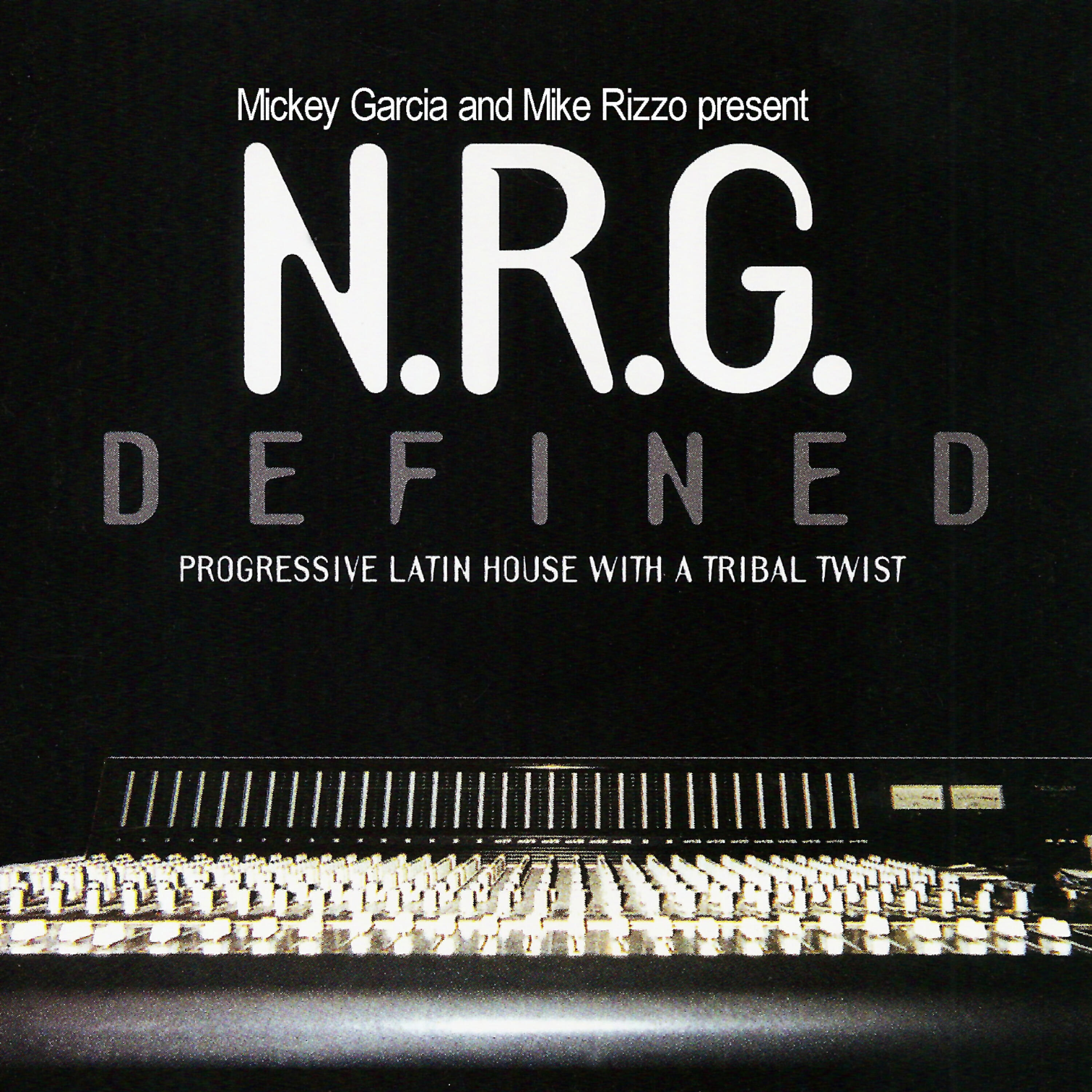 Mike Rizzo present N.R.G. DEFINED