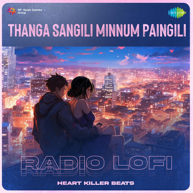 Релиз Thanga Sangili Minnum Paingili - Radio Lofi