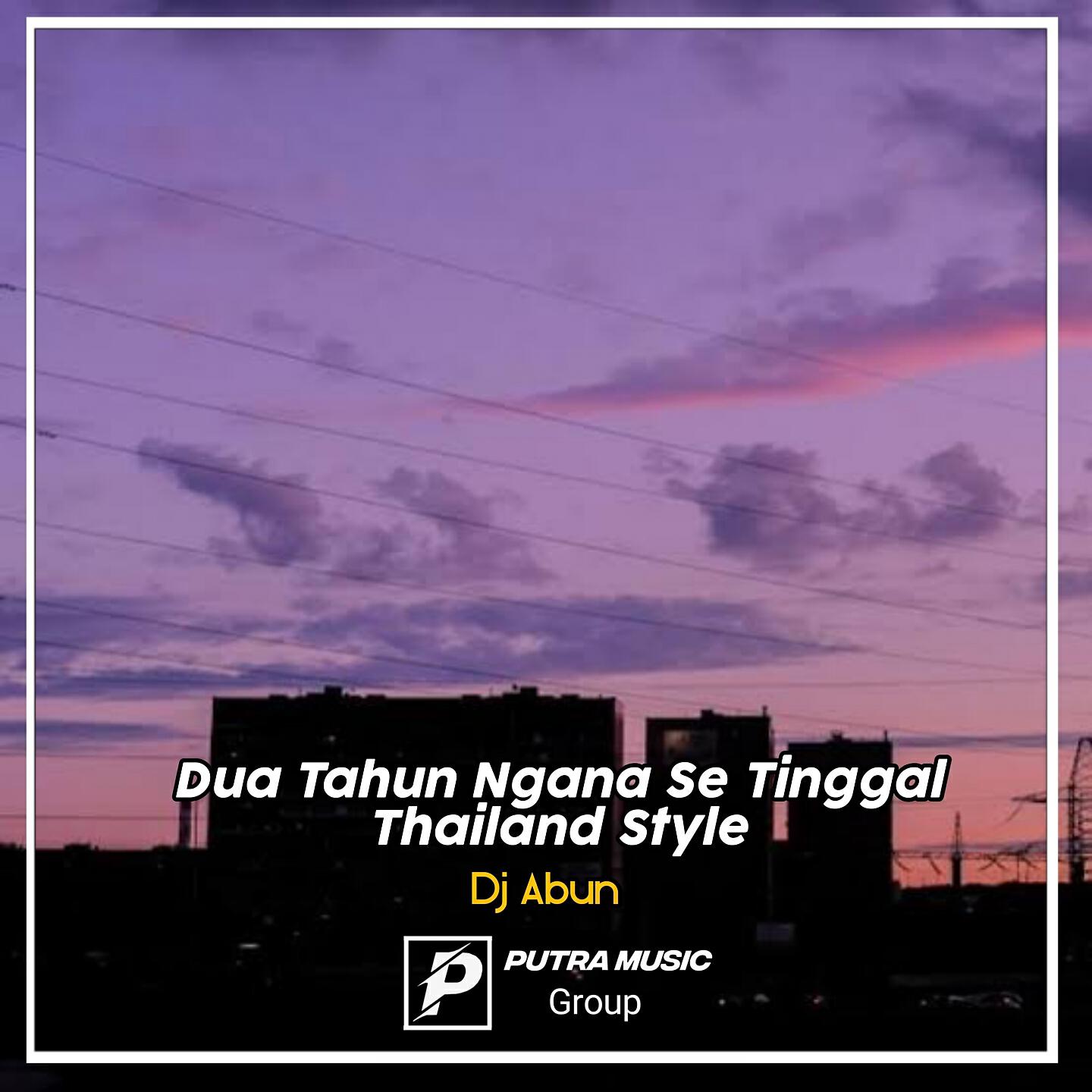 Релиз Dua Tahun Ngana Se Tinggal Thailand Style