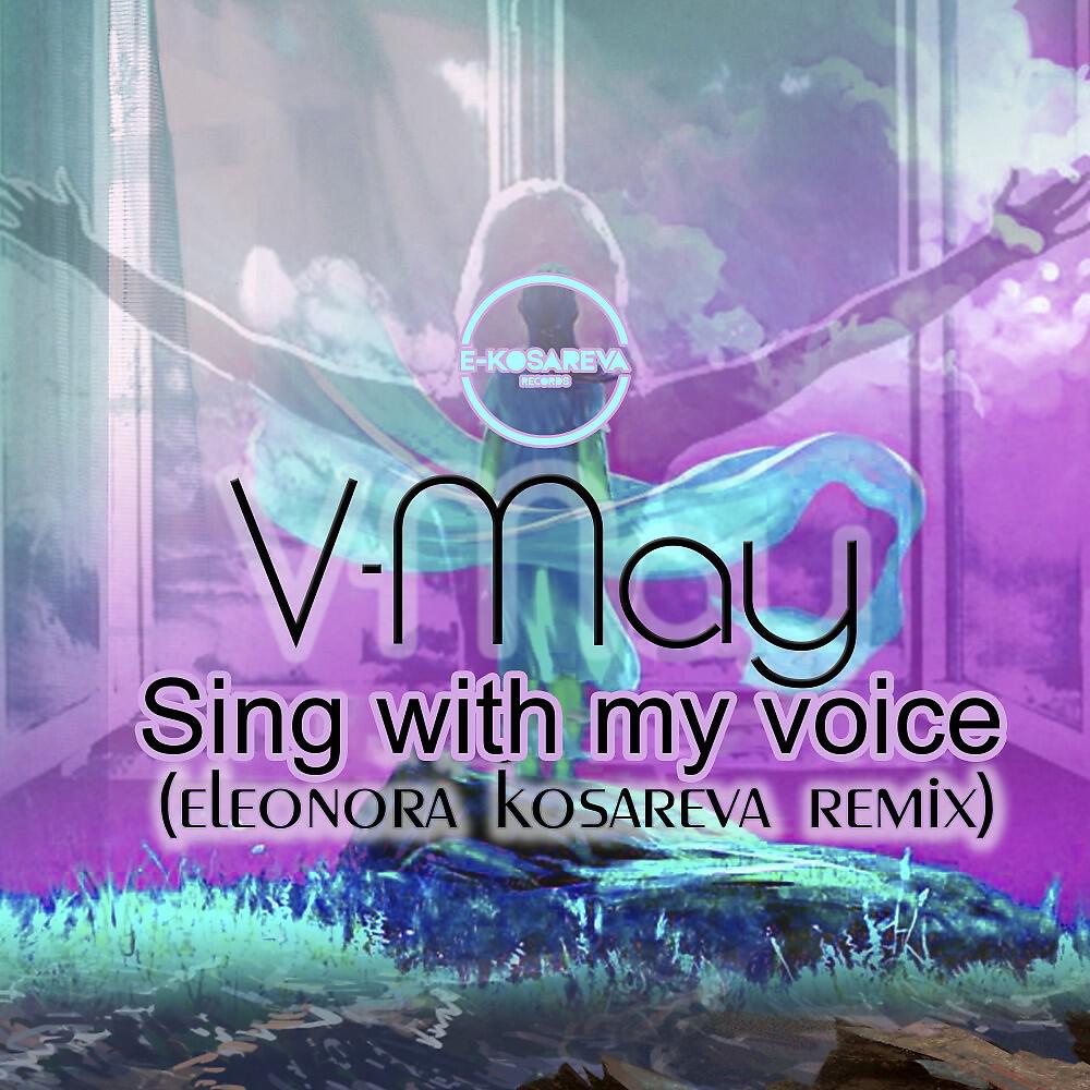 Релиз Sing with My Voice (Eleonora Kosareva Remix)