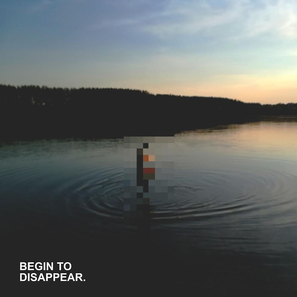 Релиз Begin to Disappear