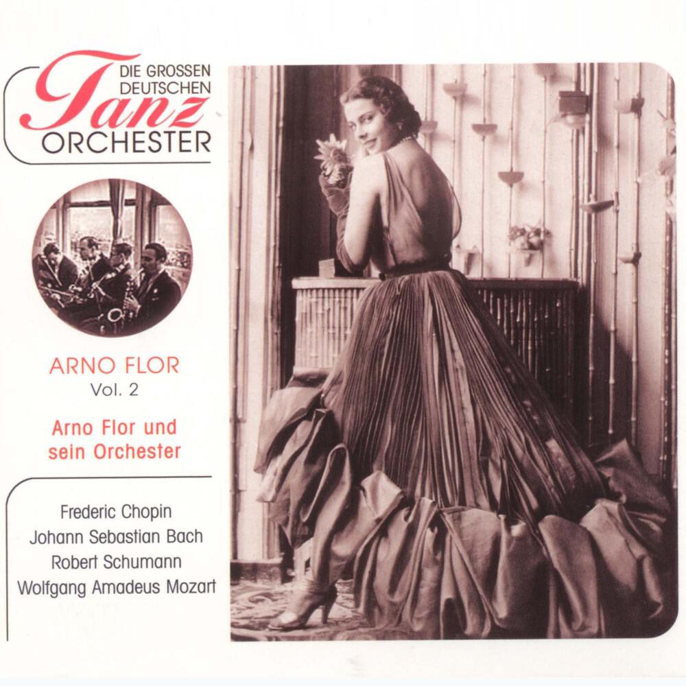 Релиз Die Großen Deutschen Tanzorchester, Arno Flor Vol. 2