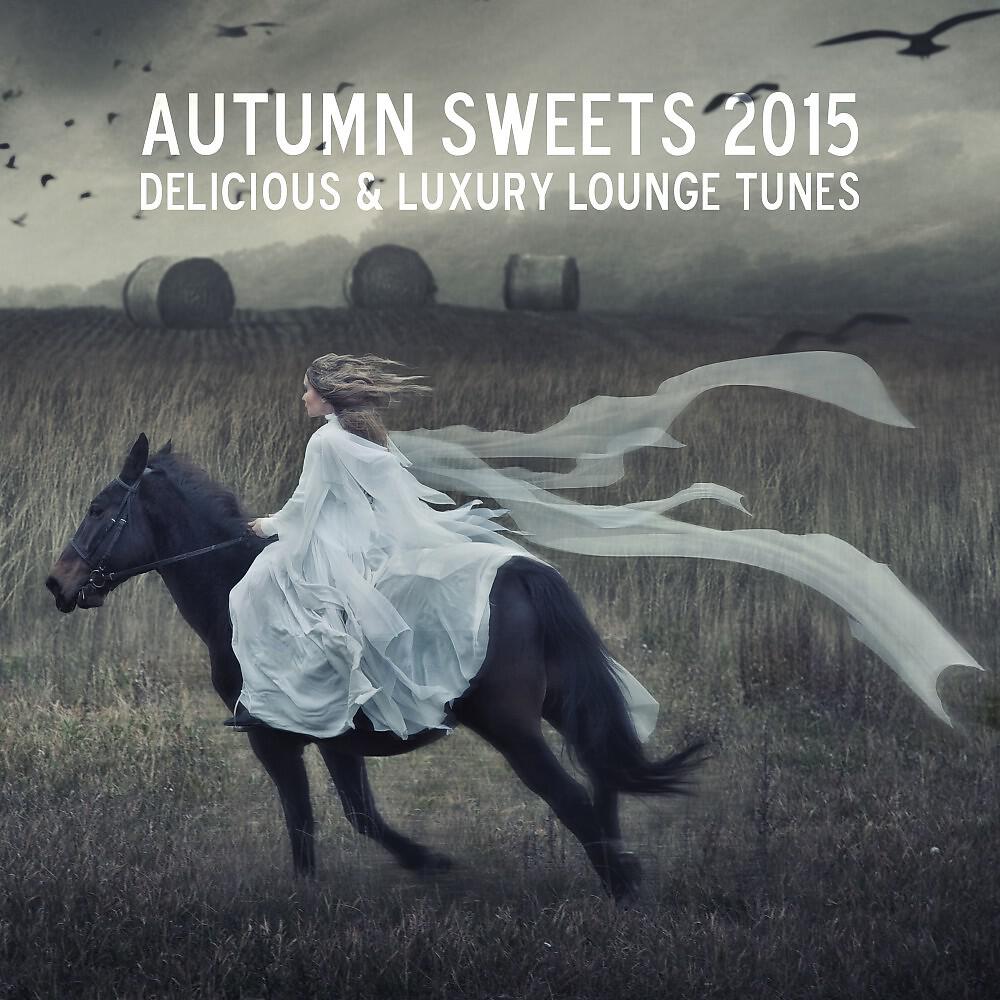 Релиз Autumn Sweets 2015 - Delicious & Luxury Lounge Tunes