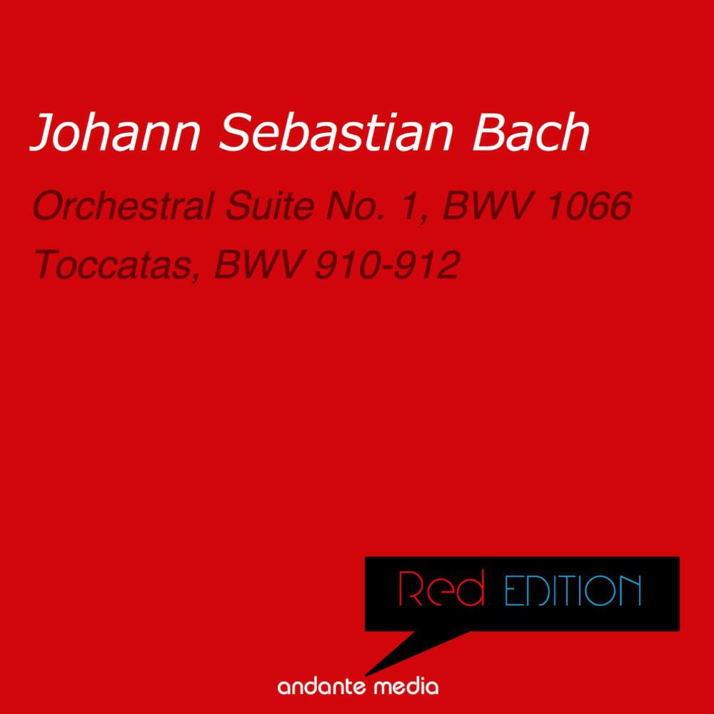 Релиз Red Edition - Bach: Orchestral Suite No. 1, BWV 1066 & Toccatas, BWV 910-912