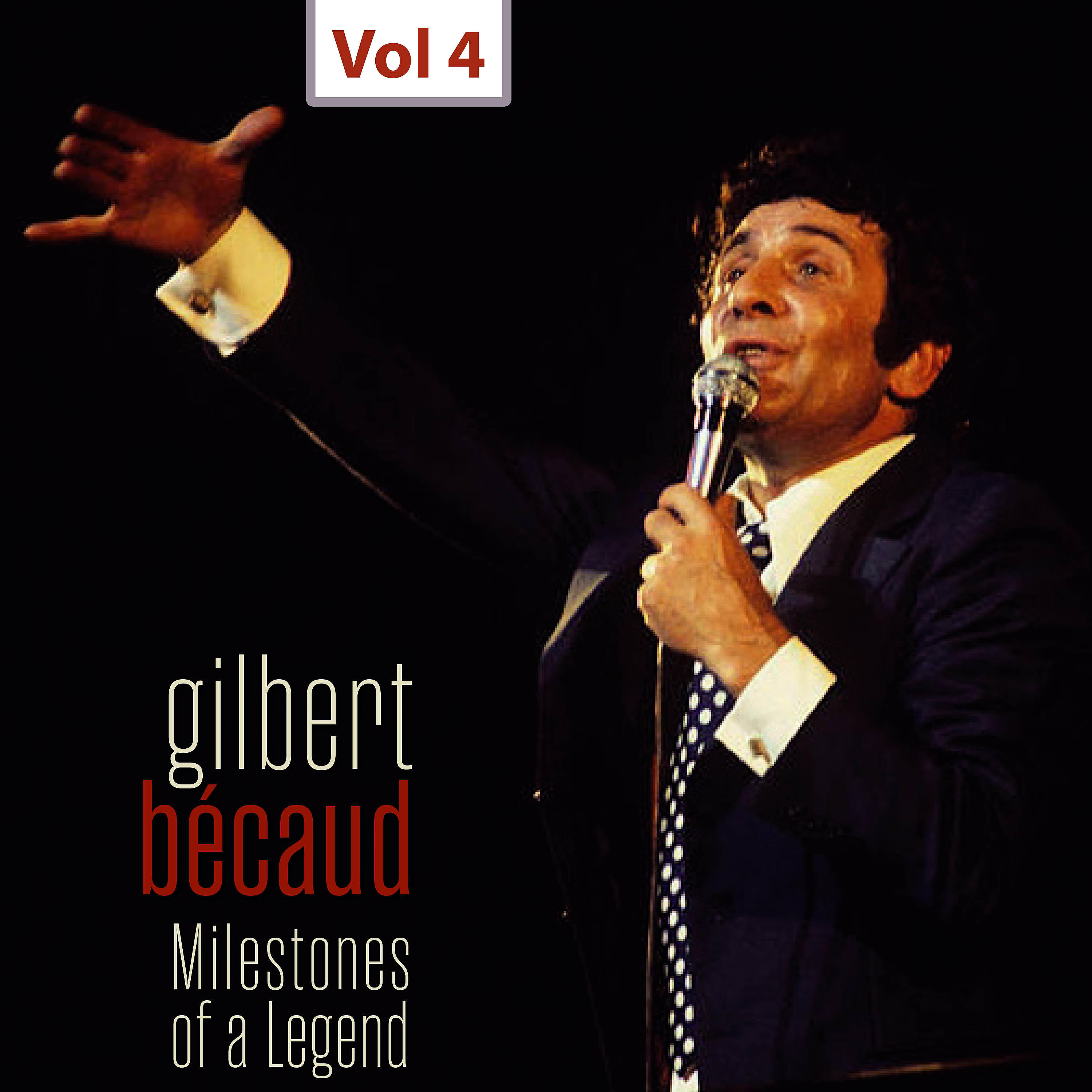 Релиз Milestones of a Legend - Gilbert Bécaud, Vol. 4