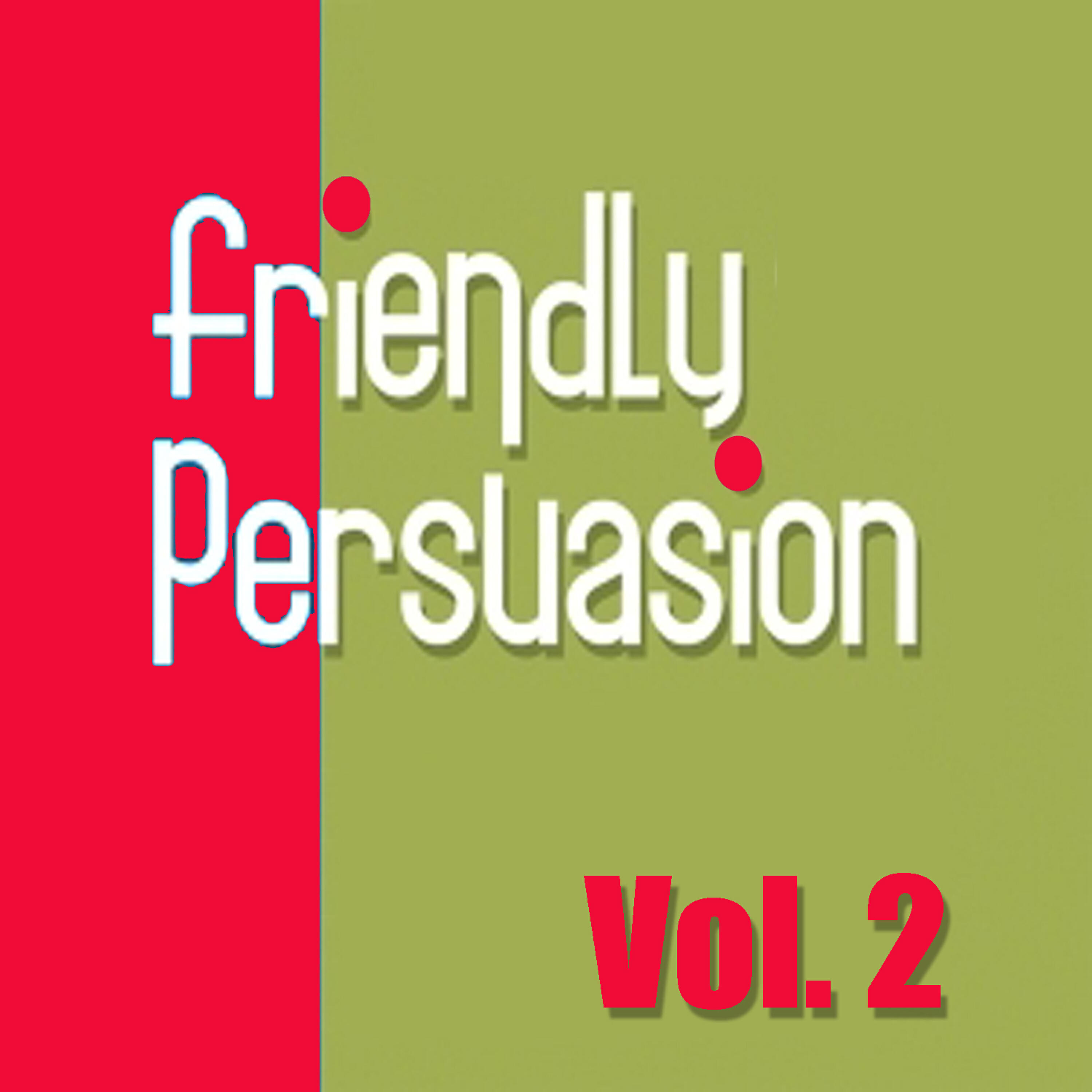 Релиз Friendly Persuasion, Vol. 2