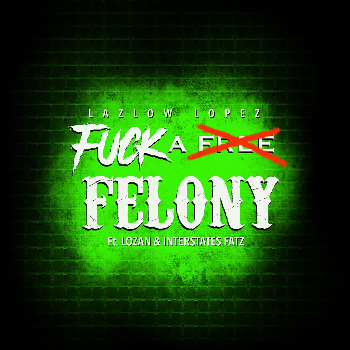 Релиз Fuck a Free Felony