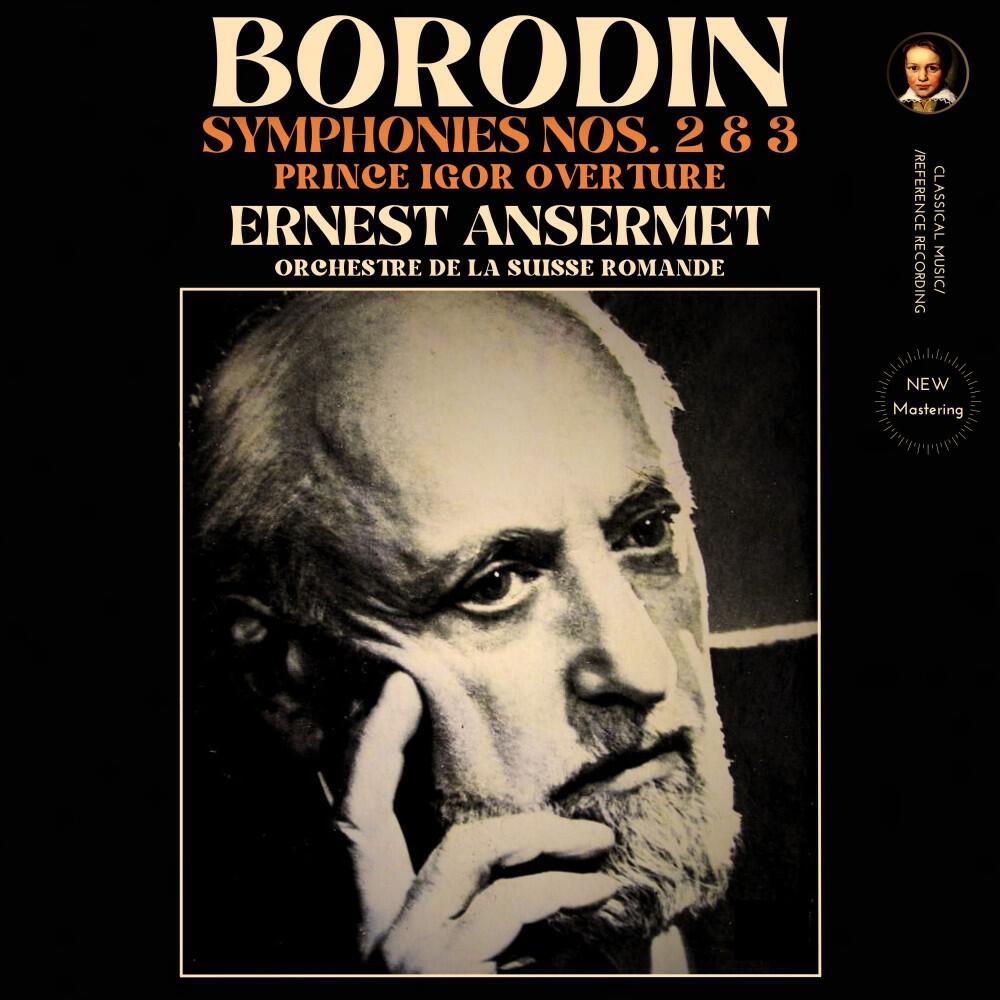 Релиз Borodin: Symphonies Nos. 2 & 3, Prince Igor Overture by Ernest Ansermet (2024 Remastered, Geneva 1954)