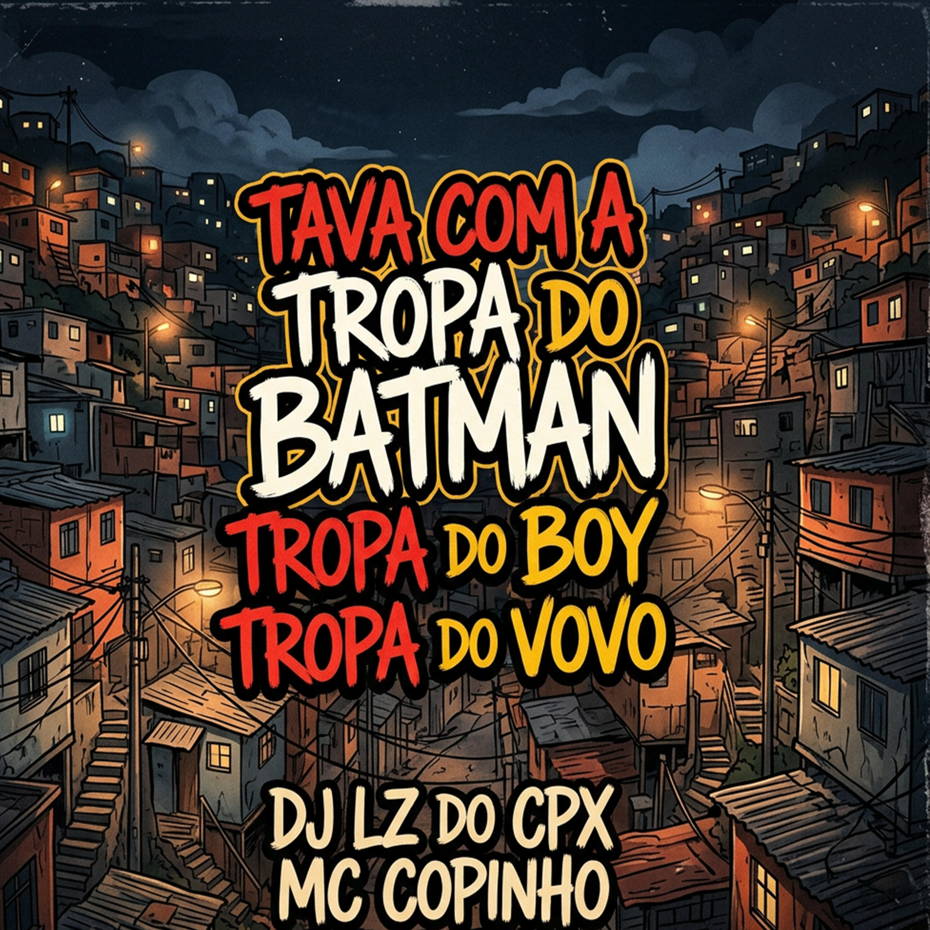 Релиз Tava Com a Tropa do Batman Tropa do Boy Tropa do Vovo