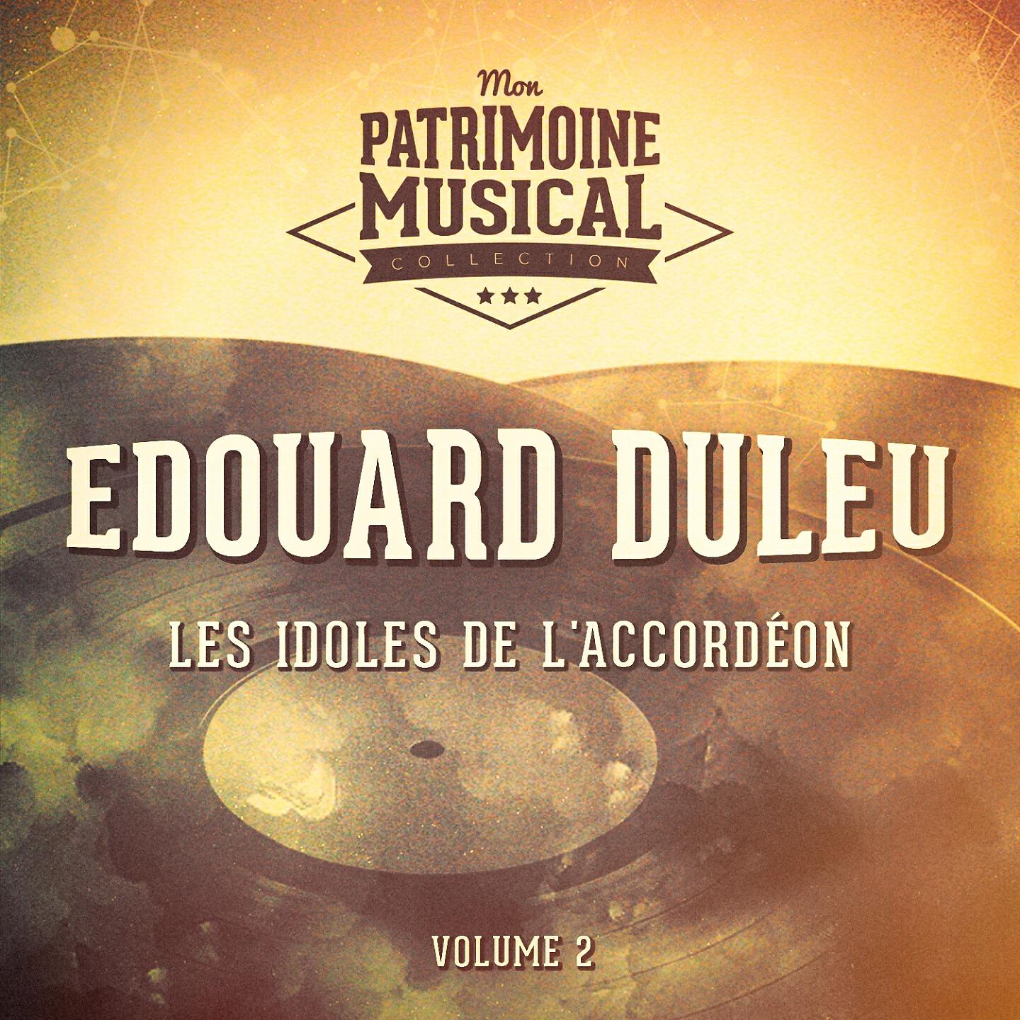 Релиз Les idoles de l'accordéon : edouard duleu, vol. 2