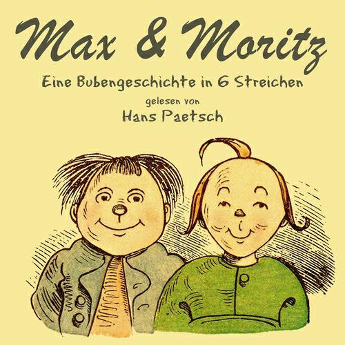 Релиз Max & Moritz (Eine Bubengeschichte in 6 Streichen von Wilhelm Busch)