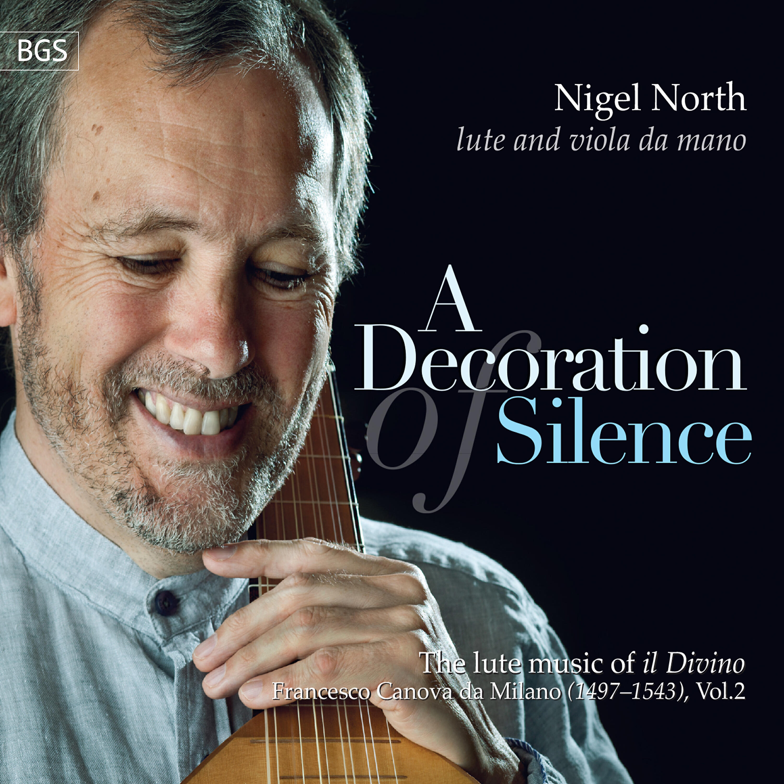 Релиз A Decoration of Silence: The Lute Music Of "Il Divino", Francesco Canova da Milano, Vol.2