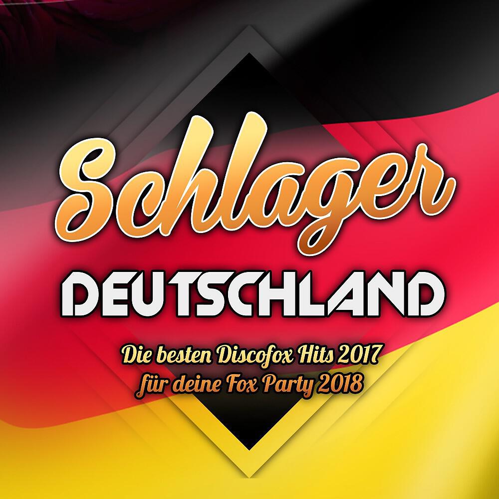 Релиз Schlager Deutschland - Die besten Discofox Hits 2017 für deine Fox Party 2018