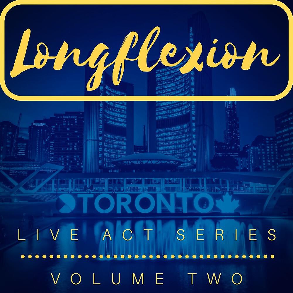 Релиз Live Act Series Volume Two Toronto (Longflexion Live in Toronto)
